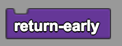 The Return-Early Block
